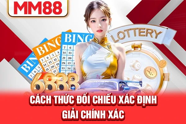 Cách thức đối chiếu xác định giải chính xác