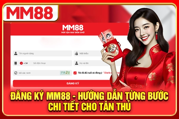 Đăng Ký MM88 - Hướng Dẫn Từng Bước Chi Tiết Mới 2026