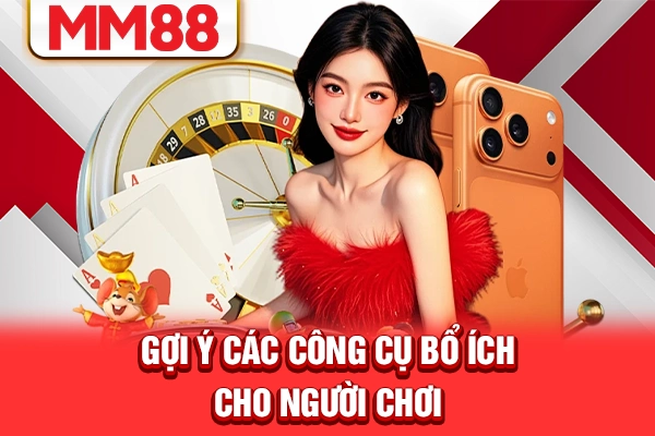Gợi ý các công cụ bổ ích cho người chơi