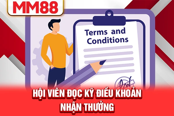 Hội viên đọc kỹ điều khoản nhận thưởng