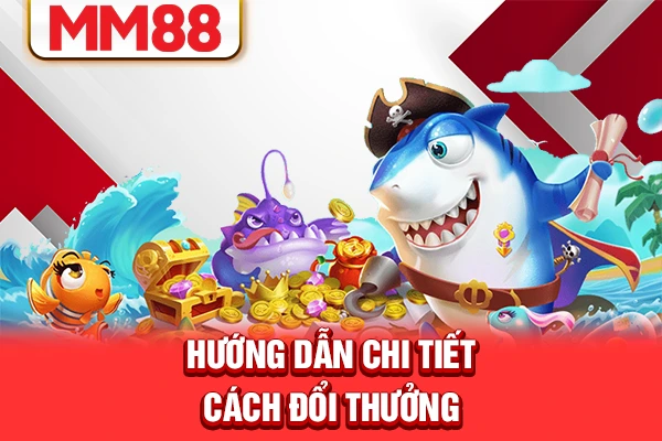 Hướng dẫn chi tiết cách đổi thưởng