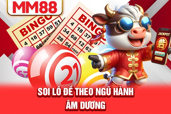 Soi lô đê theo ngũ hành âm dương