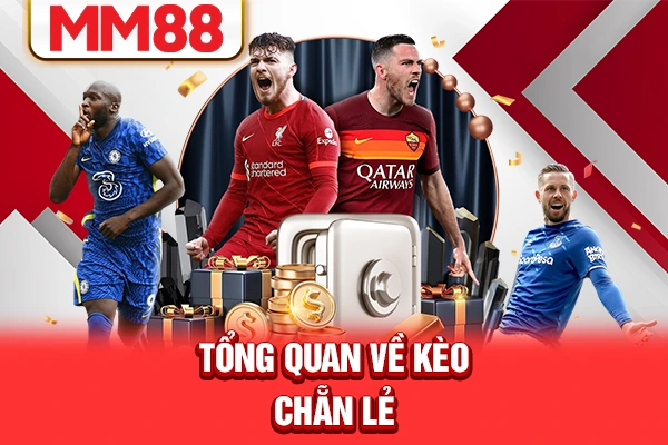 Tổng quan về kèo chẵn lẻ